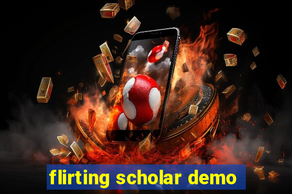 flirting scholar demo